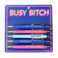 Busy Bitch Pen Set